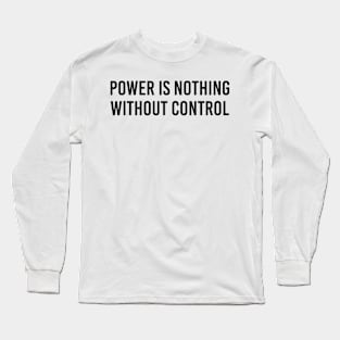 Power Is Nothing Without Control Long Sleeve T-Shirt